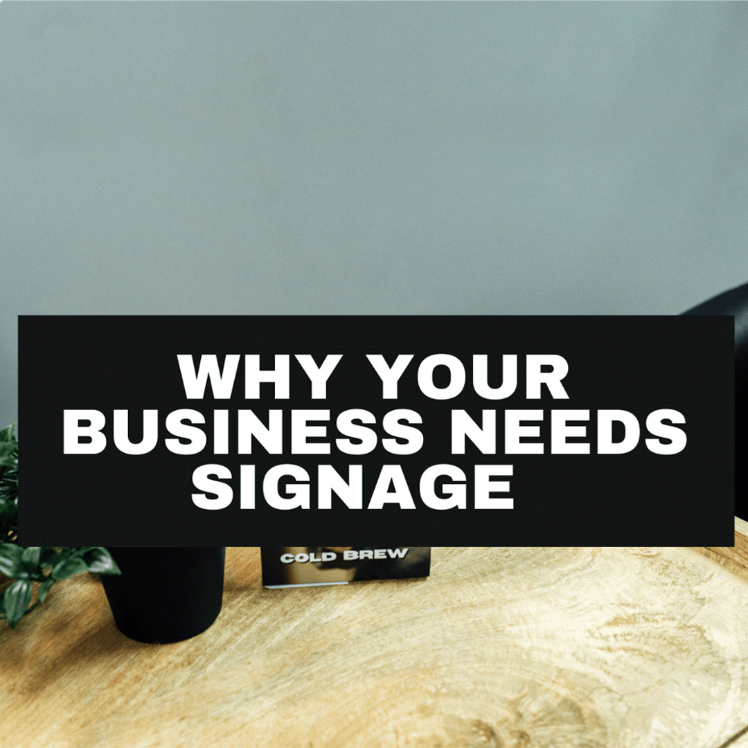 Why Your Business Needs Signage